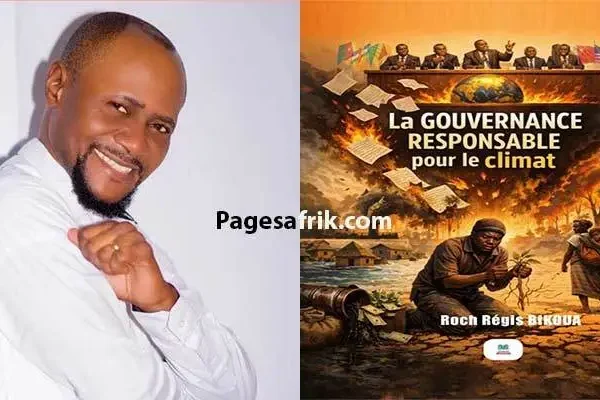 PARUTION. « Gouvernance responsable pour le climat » : l’essai de Roch Régis Bikoua qui interpelle les décideurs